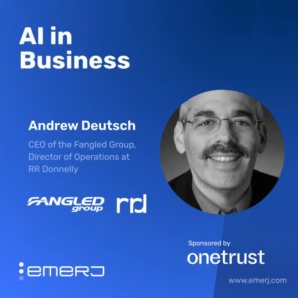 Turning Operational Data into AI Ready Assets - with Andrew Deutsch of RR Donnelly and the Fangled Group