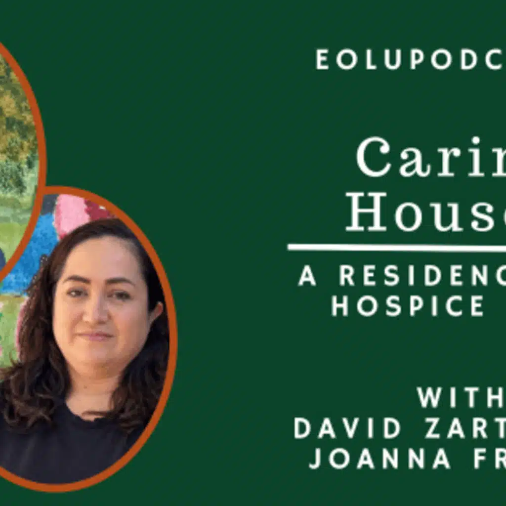 Ep. 521  Caring House: A Residence for Hospice Care with David Zartman and Joanna Franco