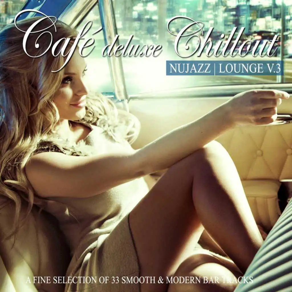 Café Deluxe Chill Out - Nu Jazz / Lounge, Vol. 3