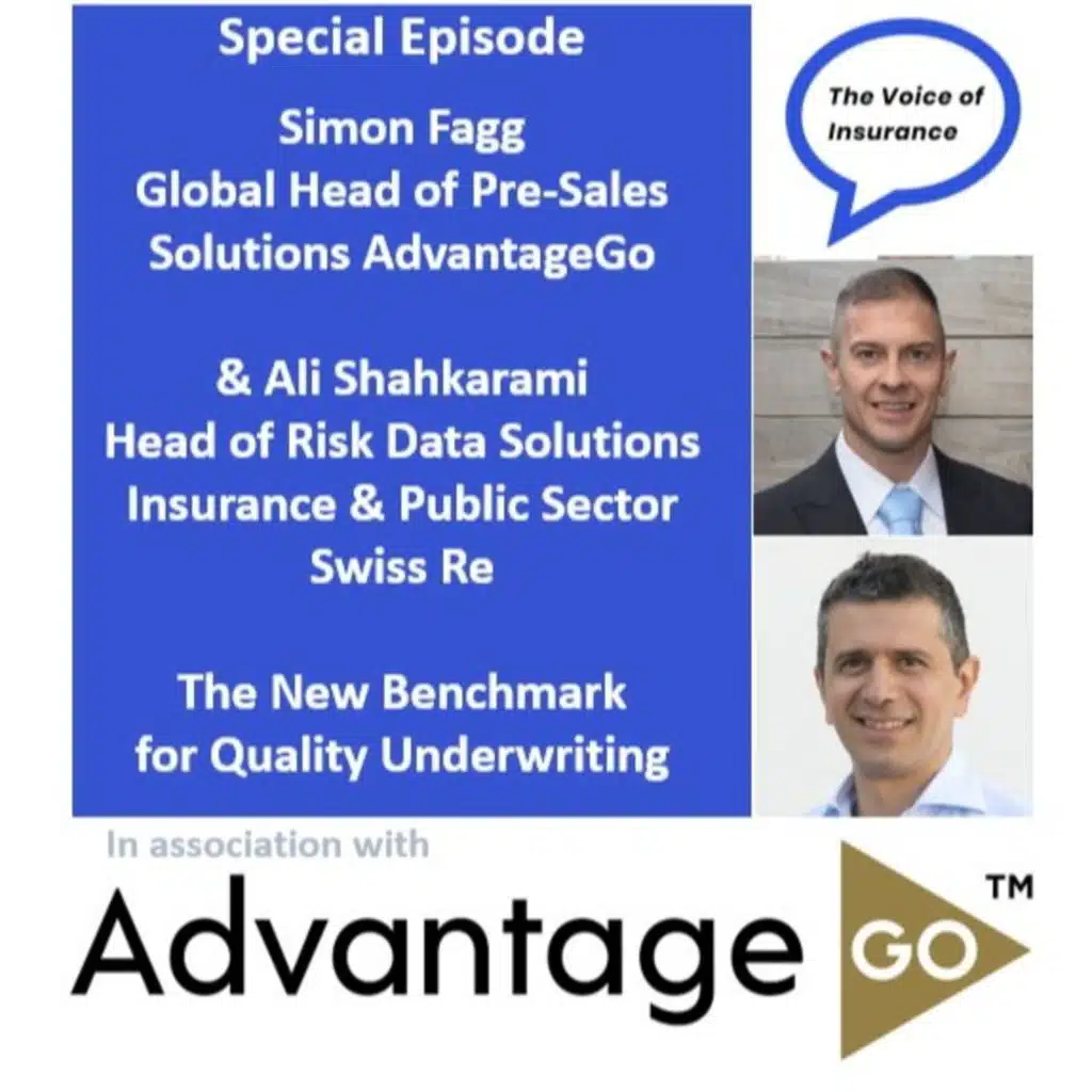Sp Ep The New Benchmark for Quality Underwriting with Ali Shahkarami Swiss Re & Simon Fagg AdvantageGo