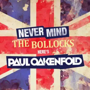 Never Mind The Bollocks... Here's Paul Oakenfold (Mixed Version)