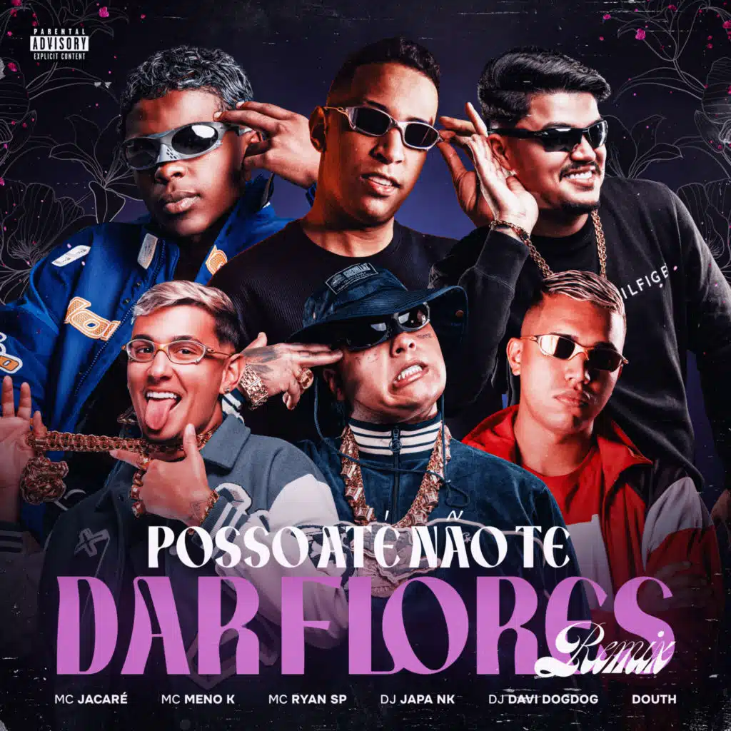 Posso Até Não Te Dar Flores (REMIX) [feat. DJ DAVI DOGDOG & Mc Jacaré] [REMIX]