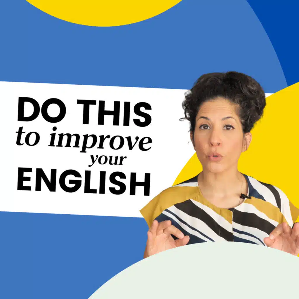 56. The Single Most Effective Way To Improve Your English