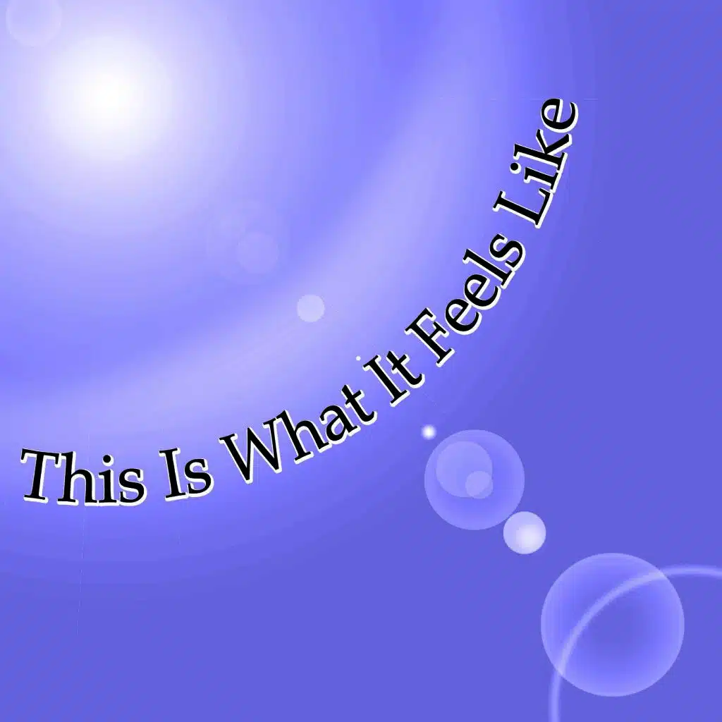 This Is What It Feels Like