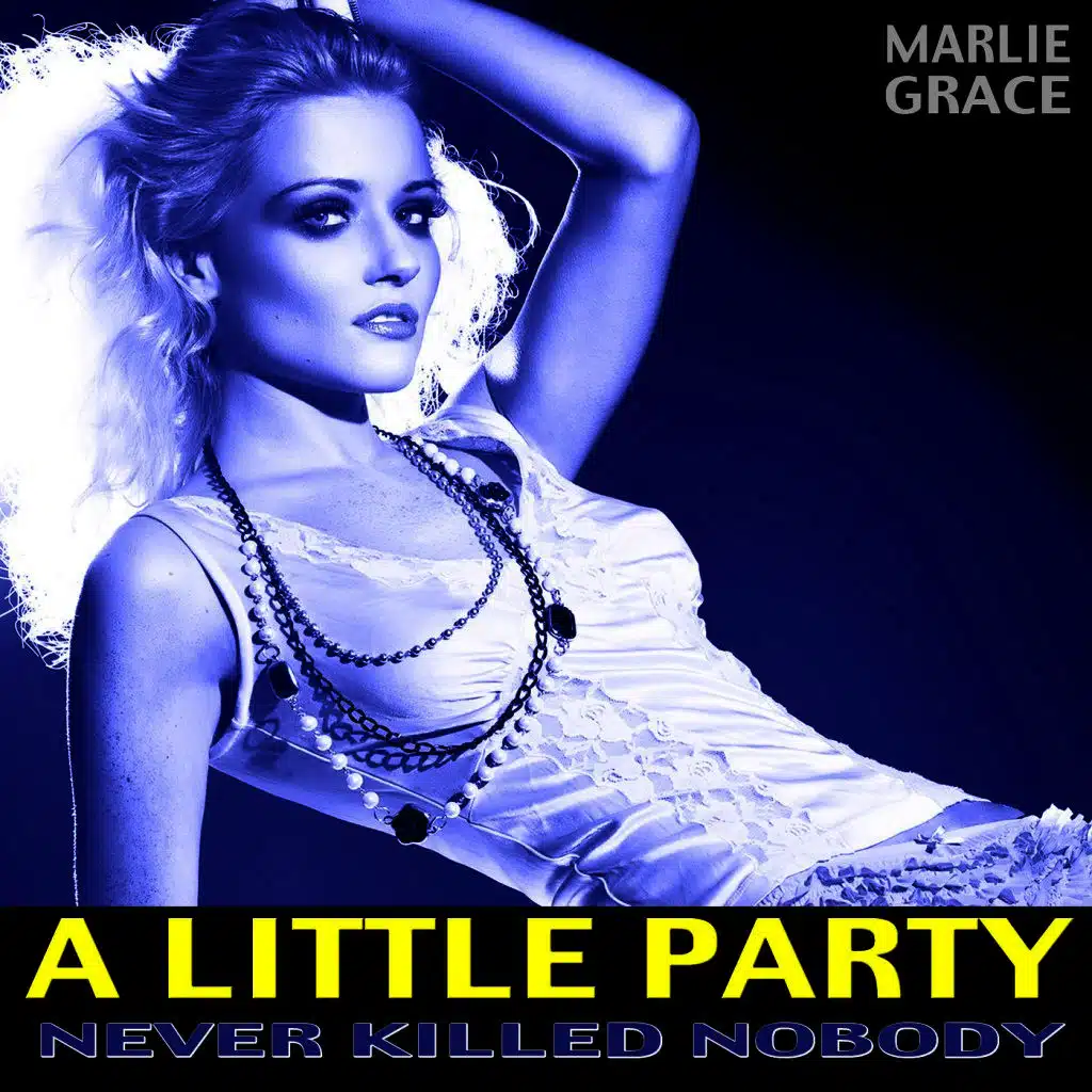 A Little Party Never Killed Nobody