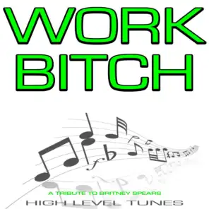 Work Bitch (A Tribute to Britney Spears)