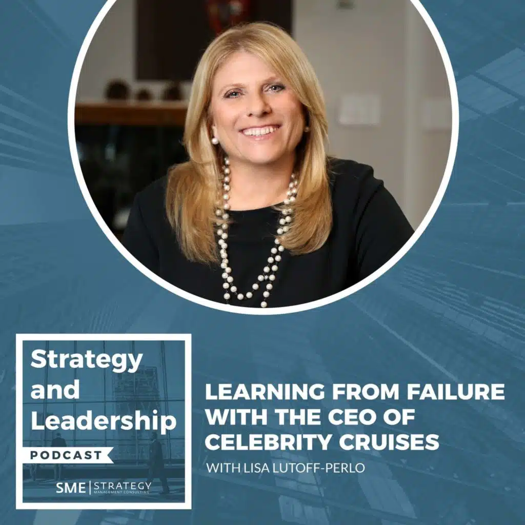 Learning From Failure With The CEO Of Celebrity Cruises, Lisa Lutoff-Perlo