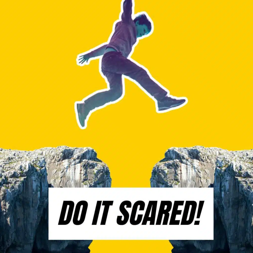 How to Take Action (Even If You’re Scared)