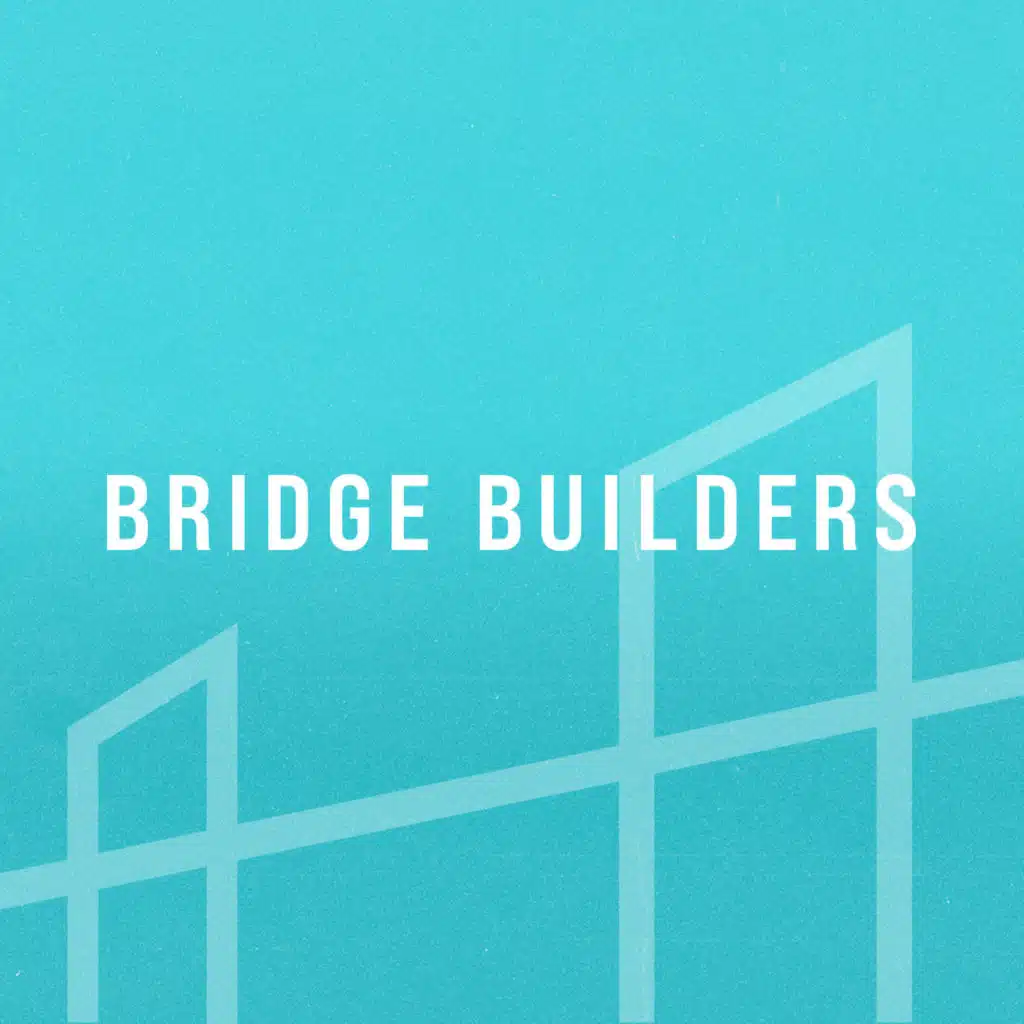 Bridge Builders | Part 1 | Vision Sunday