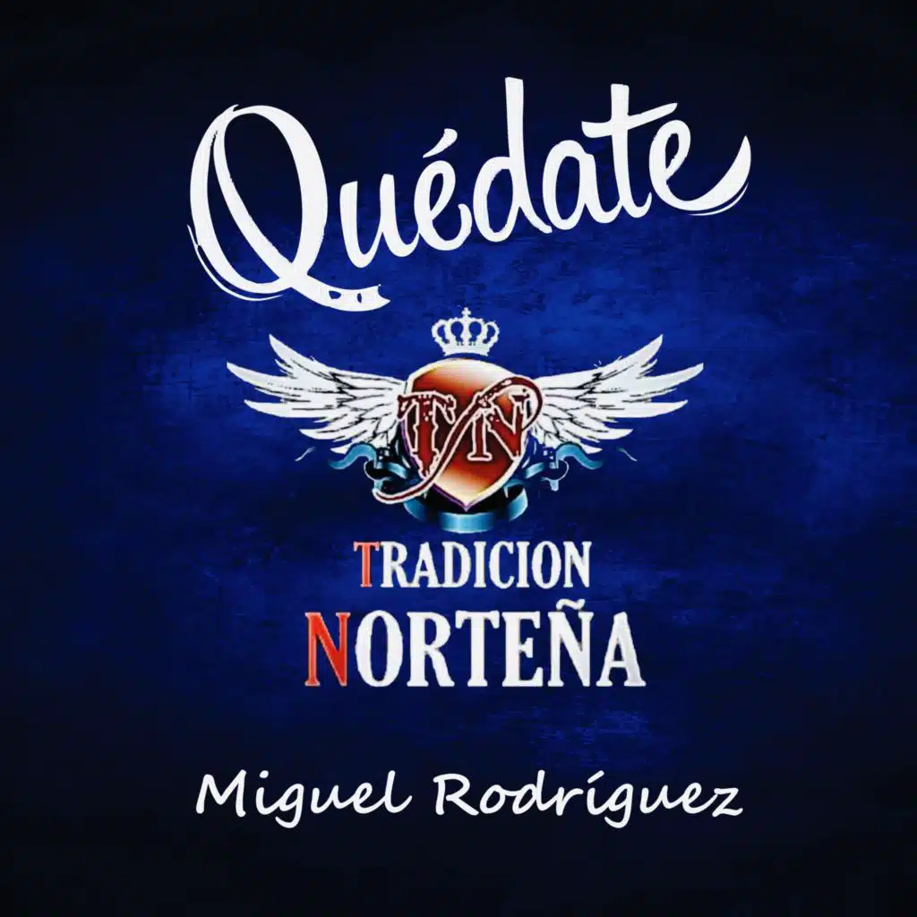 Quedate (feat. Tradición Norteña)