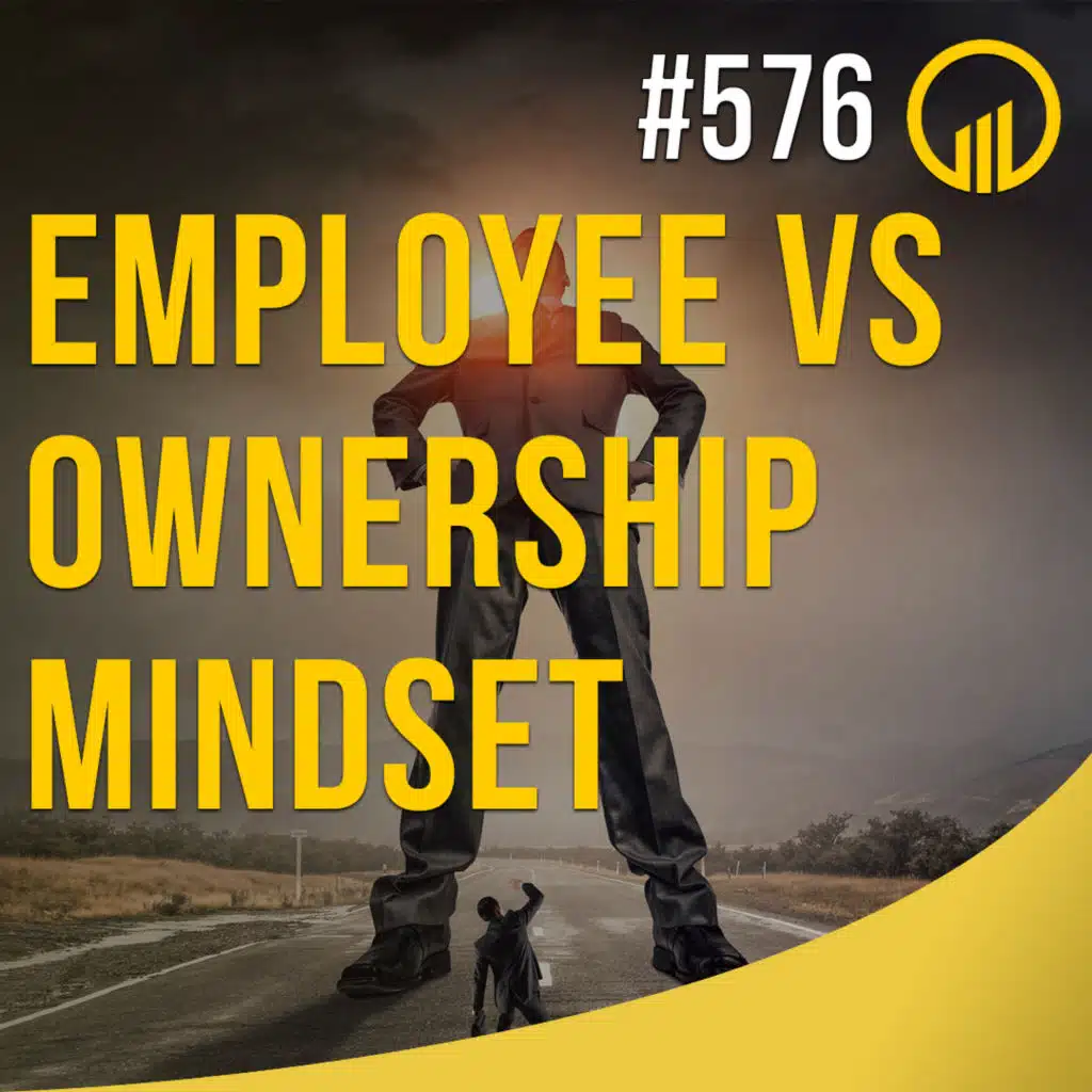 Employee vs Ownership Mindset - Sales Influence Podcast - SIP 576