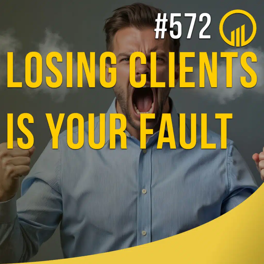 Losing Clients Is Your Fault - Sales Influence Podcast - SIP 572