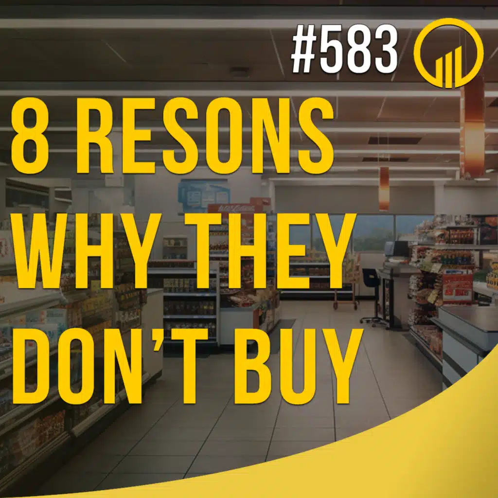 8 Reasons Why They Don't Buy - Sales Influence Podcast - SIP 583