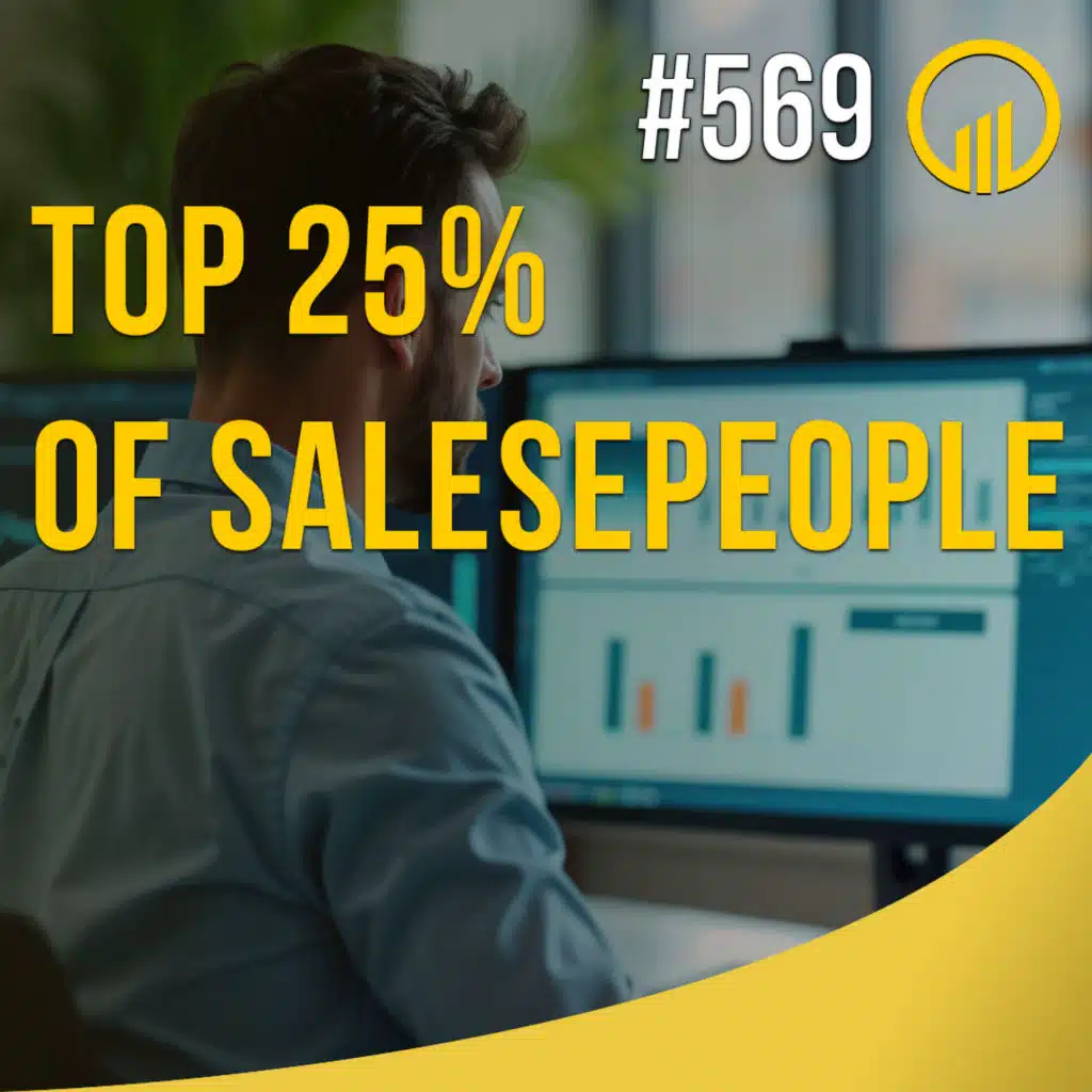 Top 25% Of Salespeople - Sales Influence Podcast - SIP 569