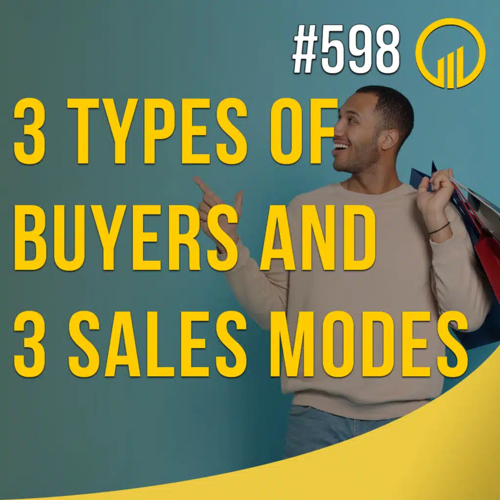 3 Types of Buyers and 3 Sales Modes | Sales Influence #598
