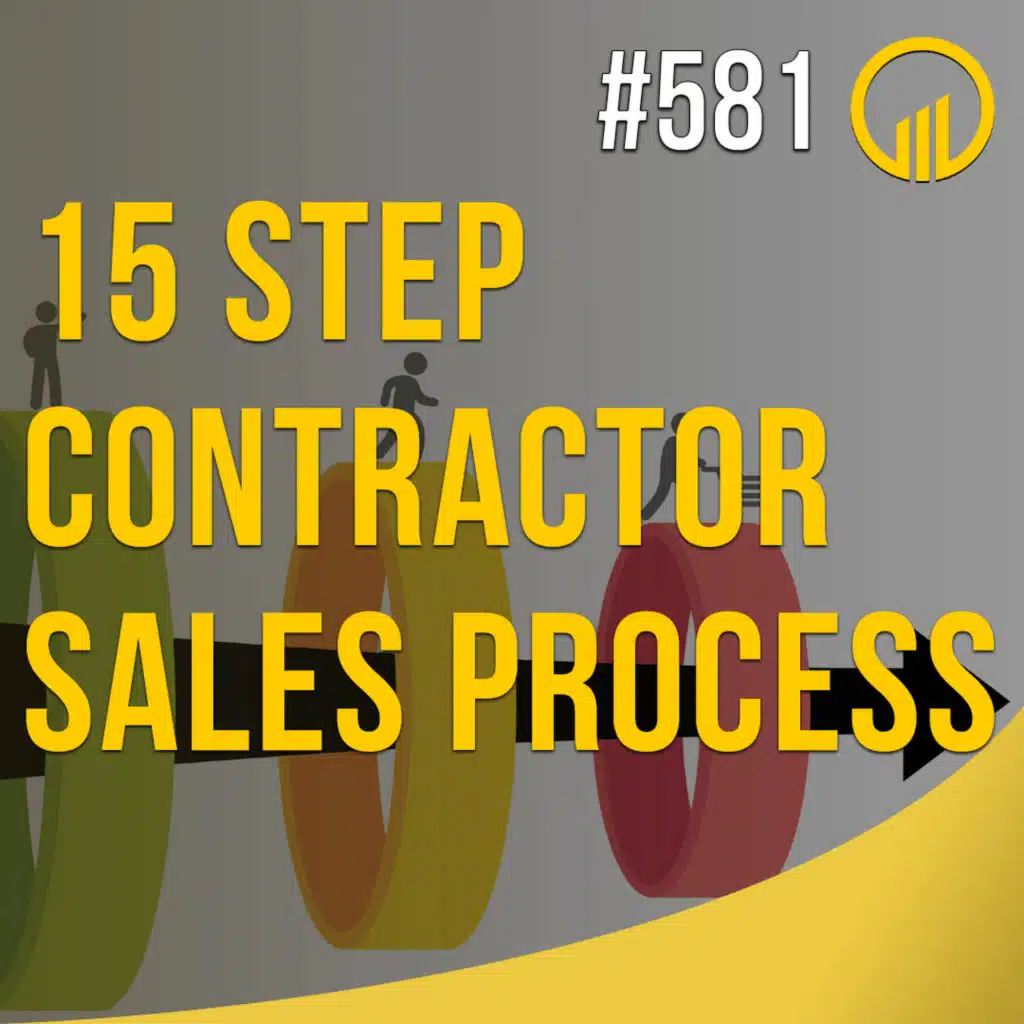 15 Step Contractor Sales Process - Sales Influence Podcast - SIP 581