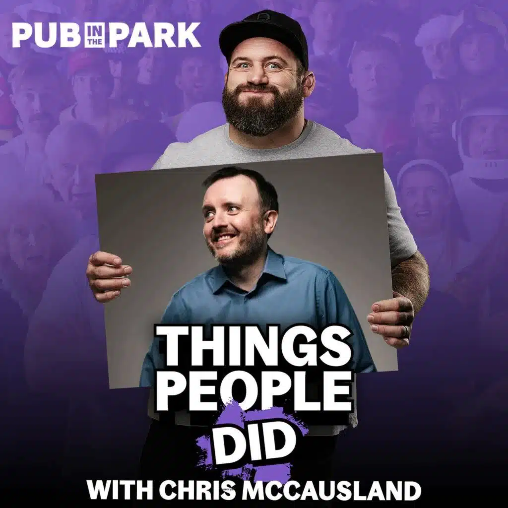 Things People Did, with Chris McCausland: Live from Pub in the Park London!
