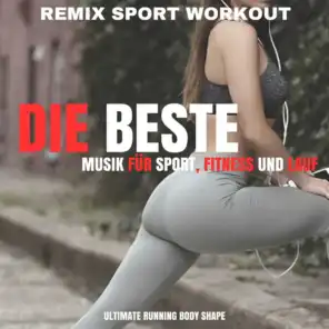 Die beste Musik für Sport, Fitness und Lauf (Ultimate Running Body Shape)