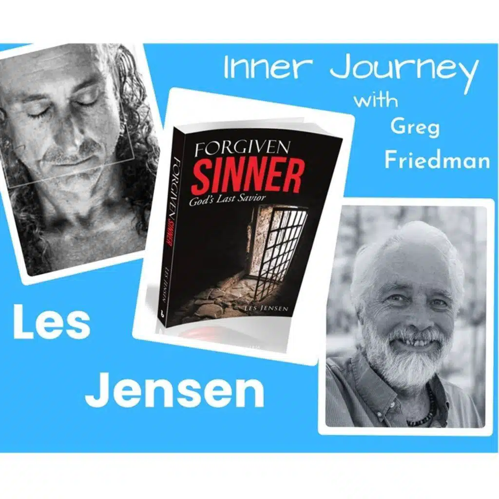 Inner Journey with Greg Friedman welcomes Les Jensen