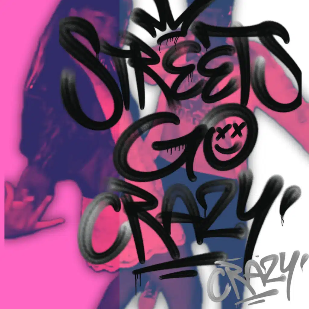 Streets Go CrazyCrazy (feat. Cheri Moon)