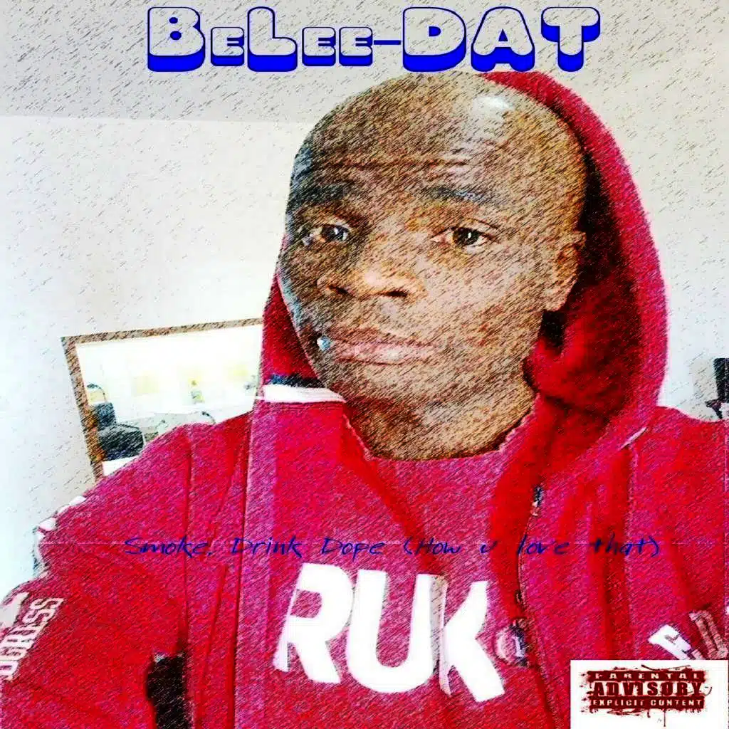 Smoke Drink Dope (How U Love That)