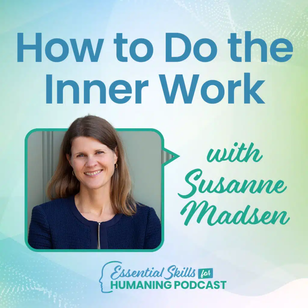 How to Do the Inner Work with Susanne Madsen