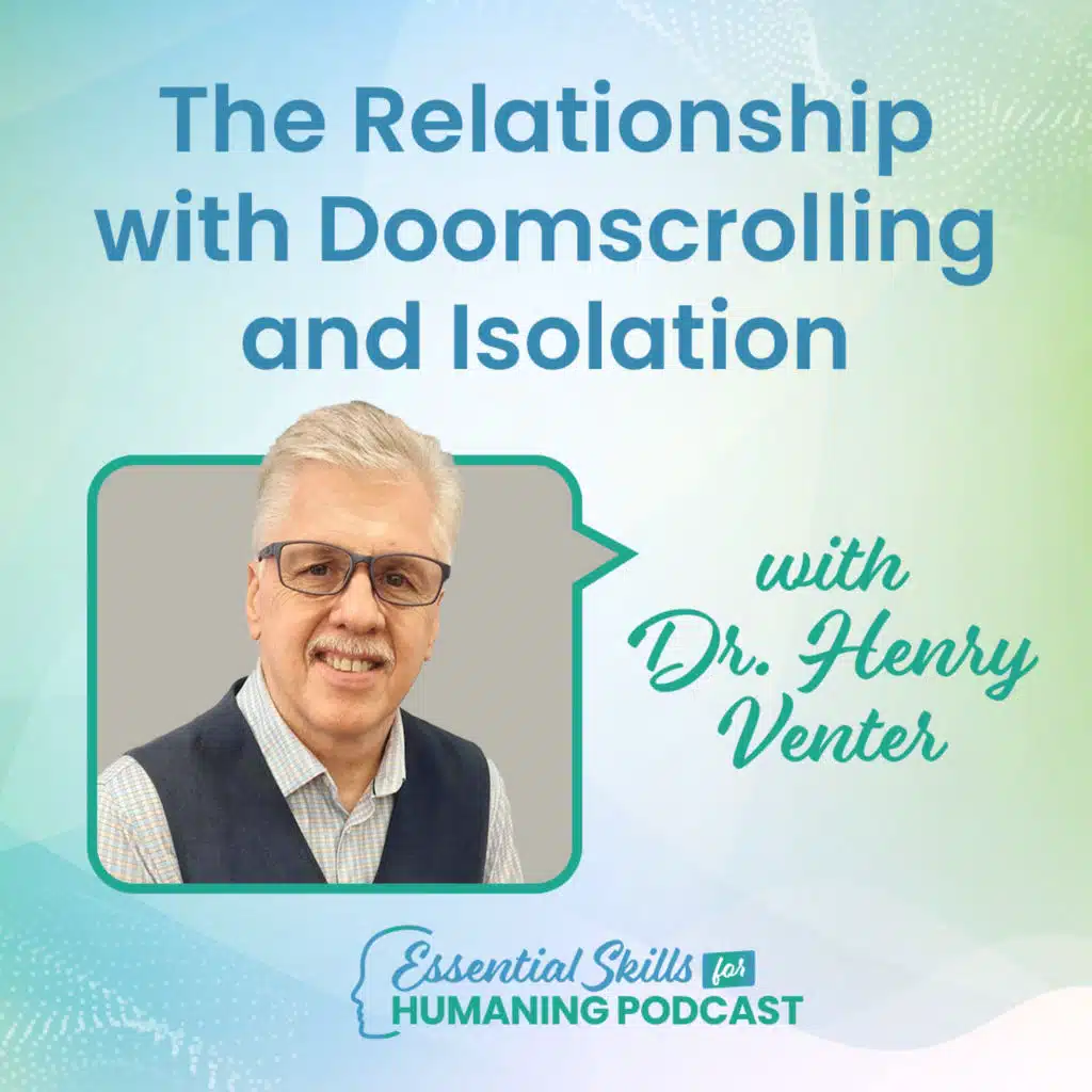 The Relationship with Doomscrolling and Isolation with Dr. Henry Venter