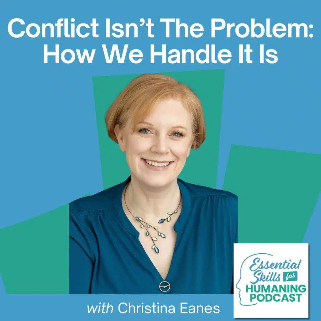 Conflict Isn't the Problem: How We Handle It Is with Christina Eanes