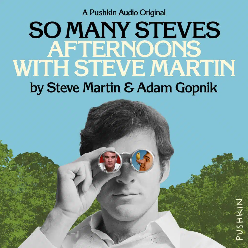Introducing: So Many Steves, A New Audiobook from Steve Martin and Pushkin