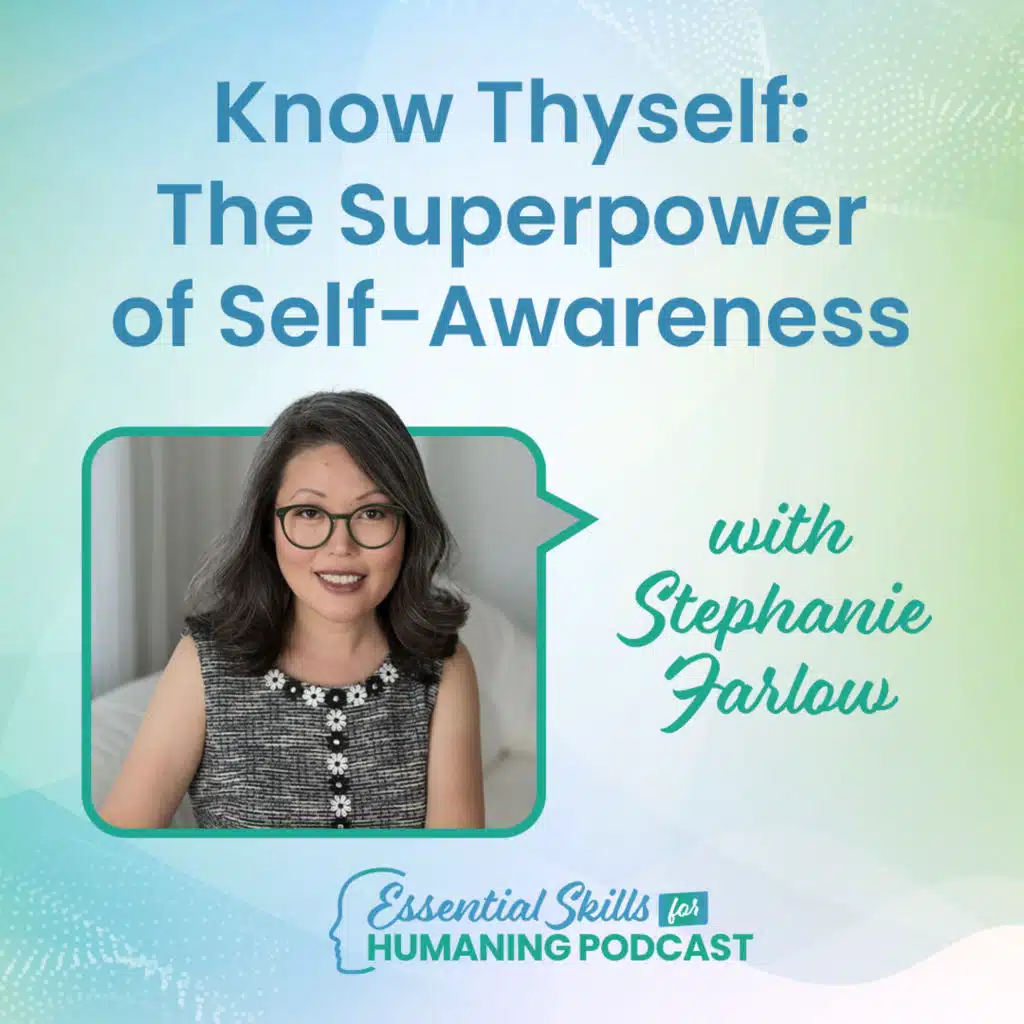 Know Thyself: The Superpower of Self-Awareness with Stephanie Farlow
