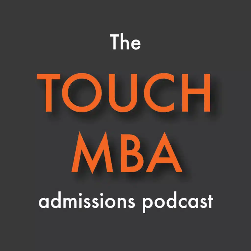 #195 Business School Selection Simplified - How to Shortlist MBA Programs You're Excited About and Competitive At
