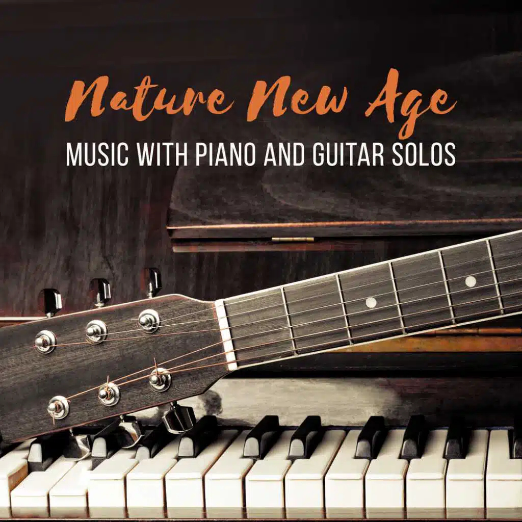 Nature New Age Music with Piano and Guitar Solos