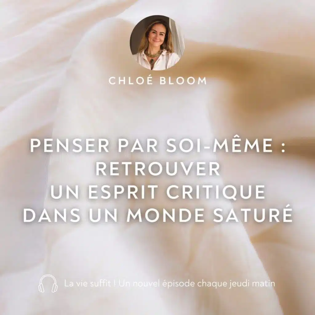 Penser par soi-même : retrouver un esprit critique dans un monde saturé