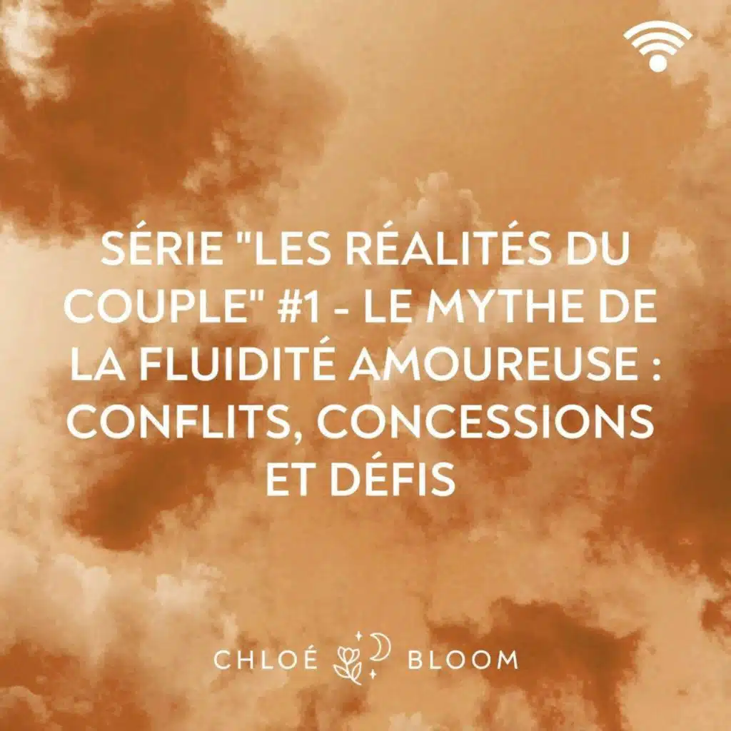 Série "Les réalités du couple" #1 - Le mythe de  la fluidité amoureuse : conflits, concessions  et défis