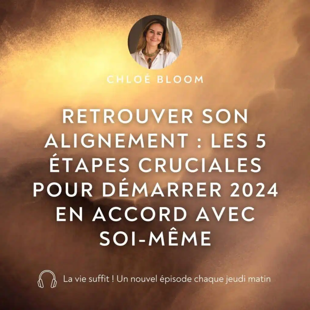 Retrouver son alignement : Les 5 étapes cruciales pour démarrer 2024 en accord avec soi-même