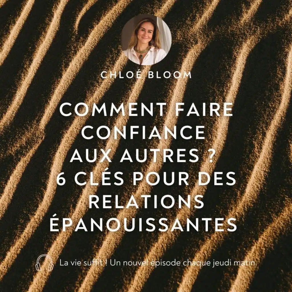 Comment faire confiance aux autres ? 6 clés pour des relations épanouissantes