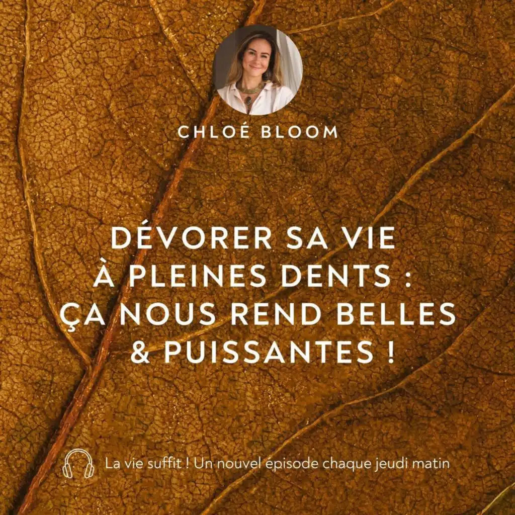 Dévorer sa vie à pleines dents : ça nous rend belles & puissantes !