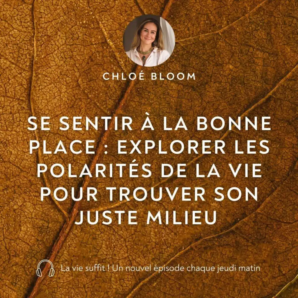 Se sentir à la bonne place : Explorer les polarités de la vie pour trouver son juste milieu