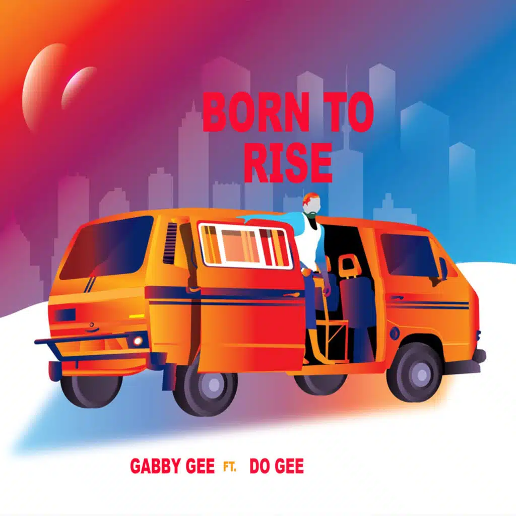 Born To Rise (feat. Do Gee)