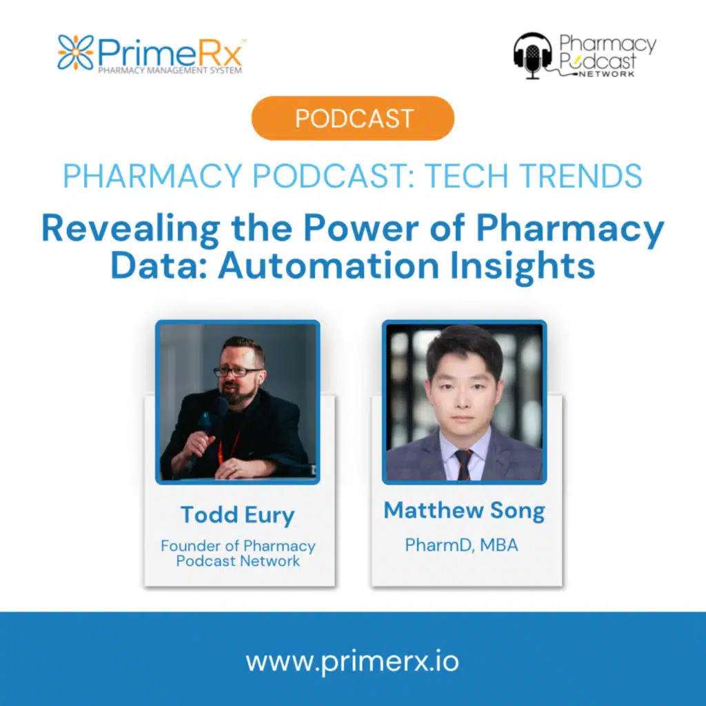 Revealing the Power of Pharmacy Data: Automation Insights with Dr. Matthew Song | Pharmacy Tech Trends: PrimeRx