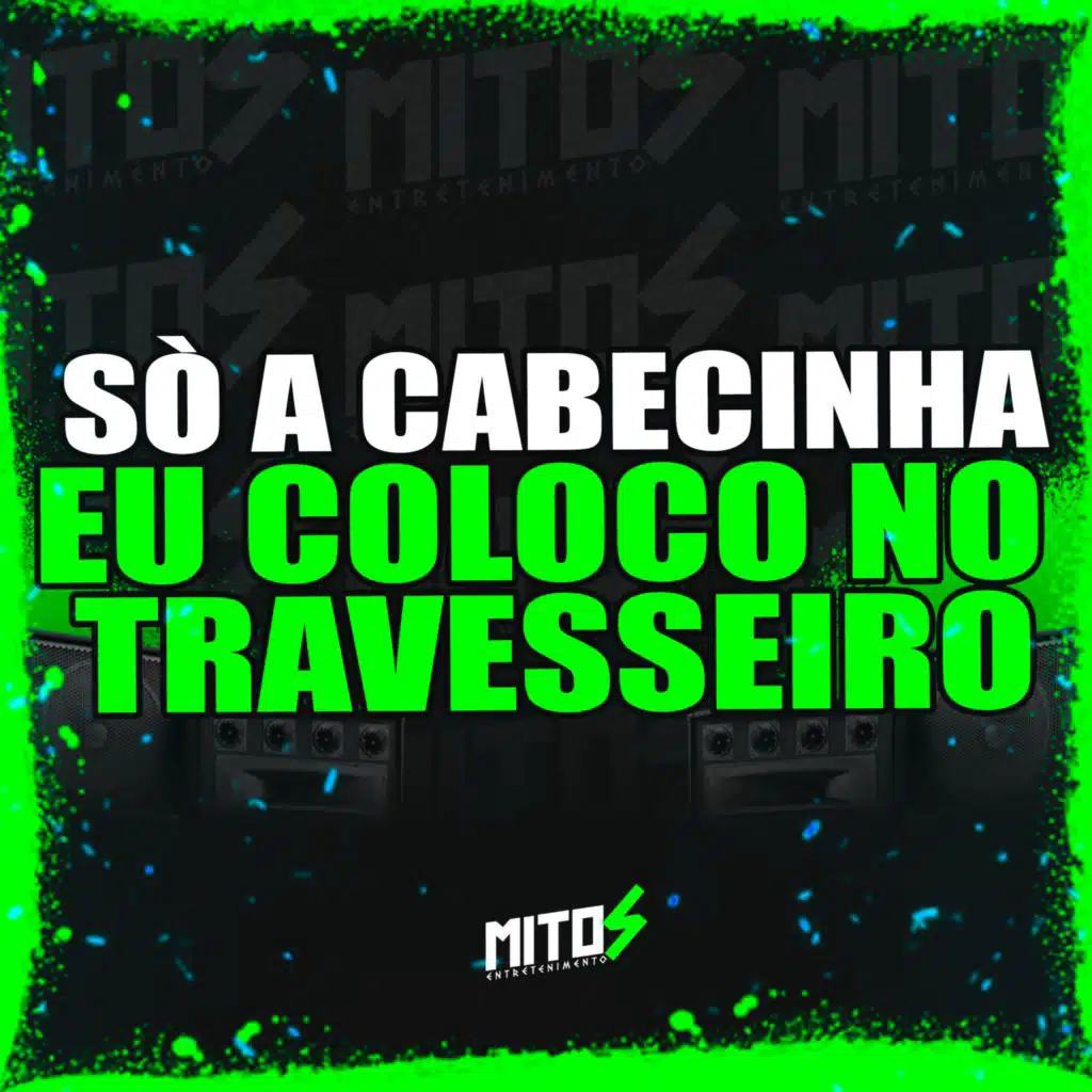 Sò a Cabecinha eu Coloco no Travesseiro