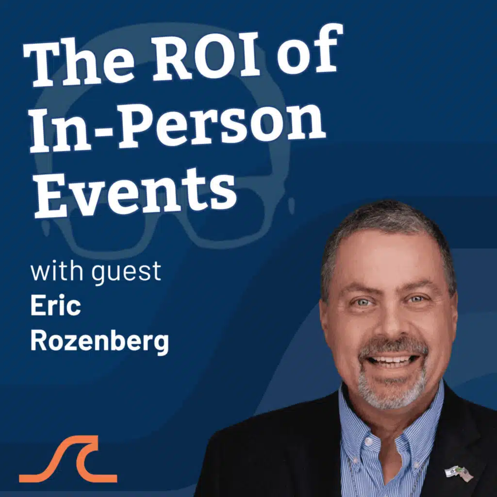 Cultivate Valuable In-Person Meetings and Events with Eric Rozenberg