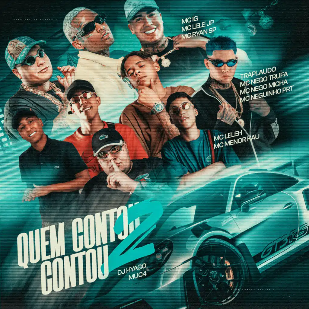 Quem Contou Contou 2 (feat. Mc Nego Micha, Mc Menor Kau, DJ Hyago, MC GP, MC Neguinho PRT, Nego Trufa & MC Leleh)