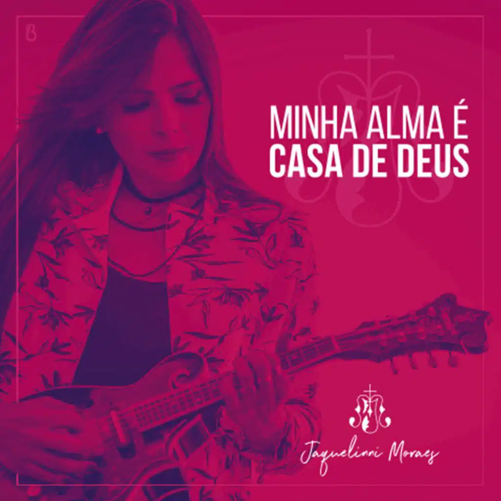 Minha Alma É Casa de Deus