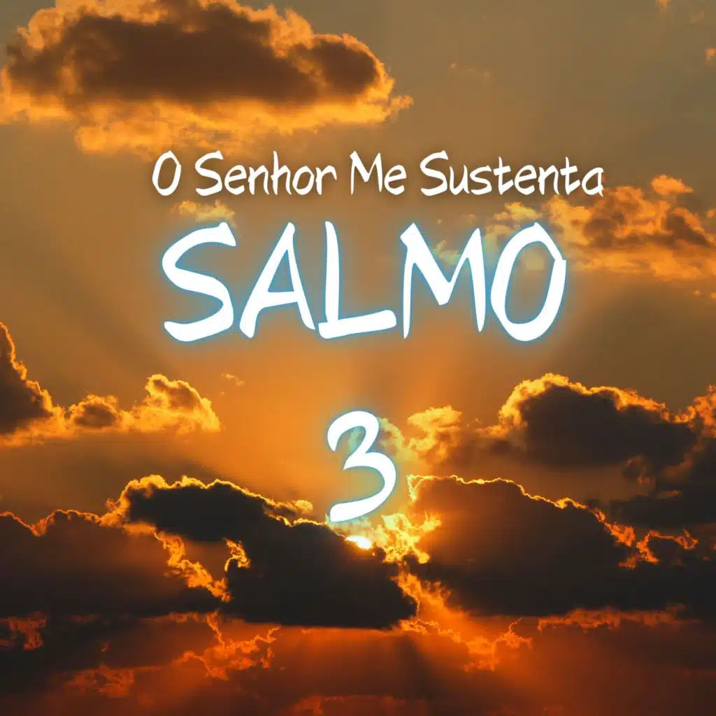 Salmo 3 - O Senhor Me Sustenta
