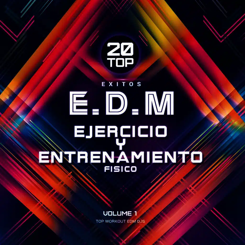 20 Top EDM Exitos Ejercicio Y Entrenamiento Fisico Vol. 1 