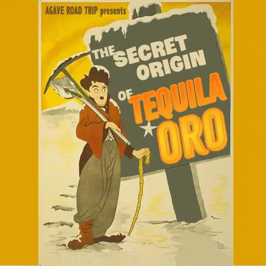 The Secret Origin of Tequila Oro