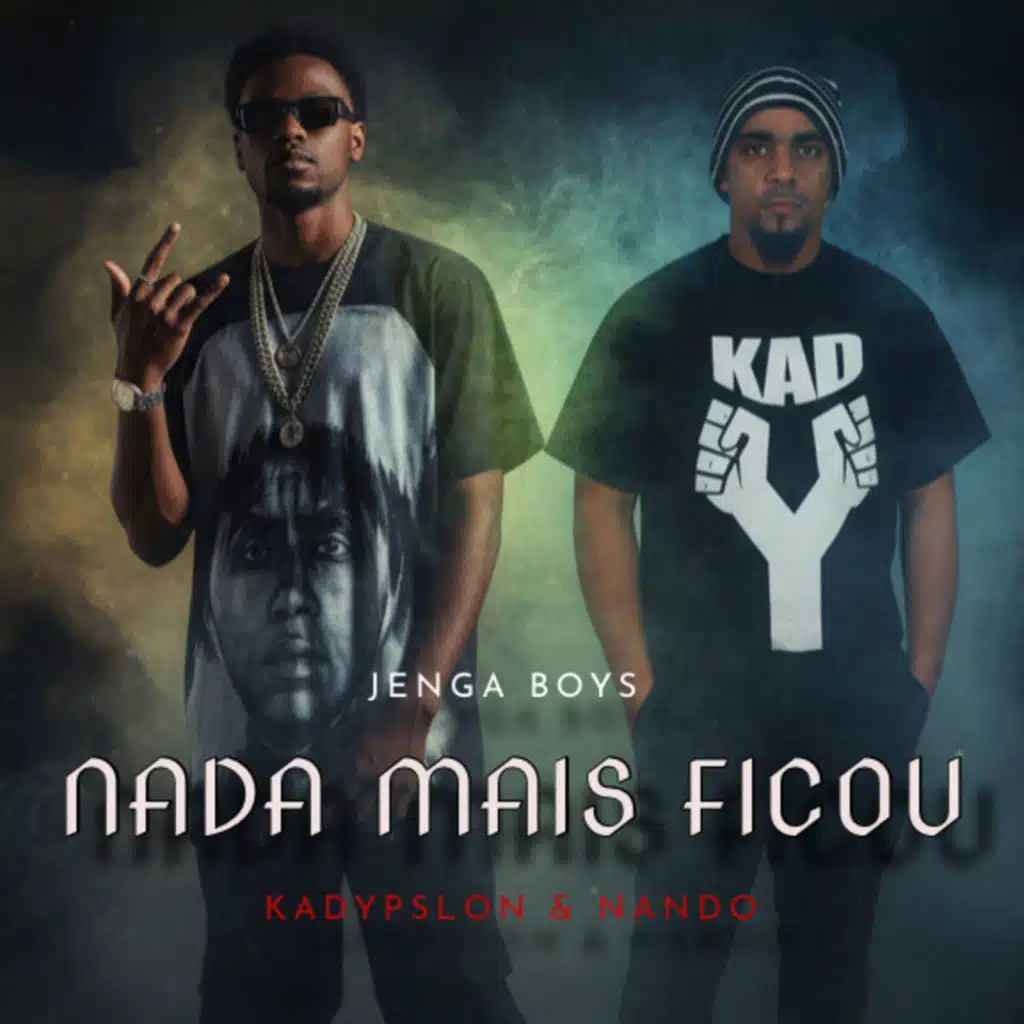 Nada Mais Ficou (feat. Kadypslon & Nando)