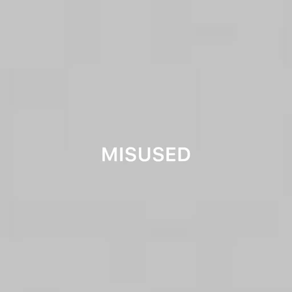 MISUSED