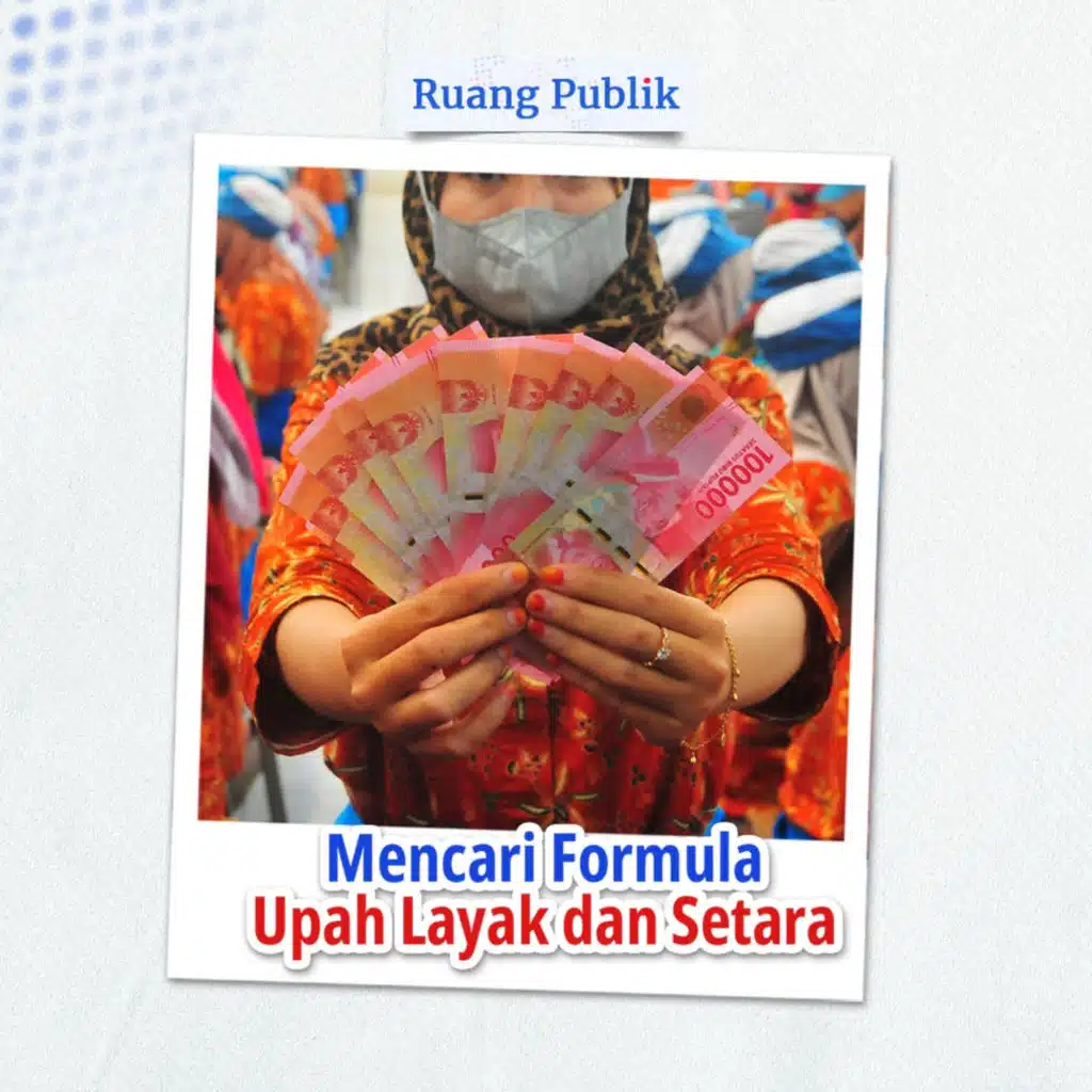 Mencari Formula Upah Layak dan Setara